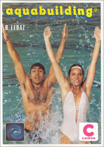 Aquabuilding : gymnastique et sculpture du corps dans l'eau