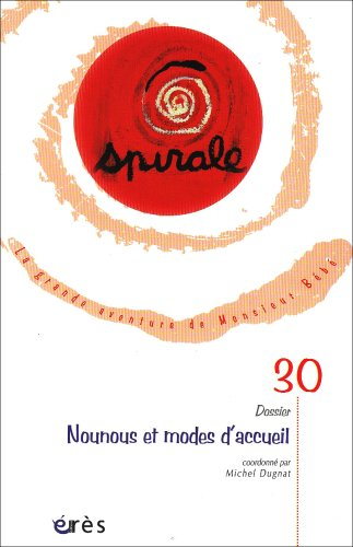Spirale, n° 30. Nounous et modes d'accueil