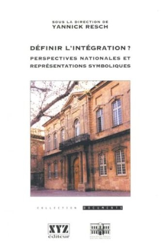 Définir l'intégration ? : perspectives nationales et représentations symboliques