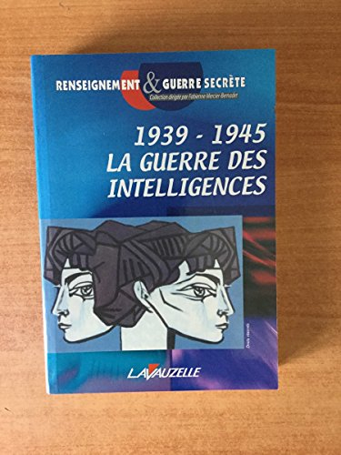 1939-1945 : la guerre des intelligences