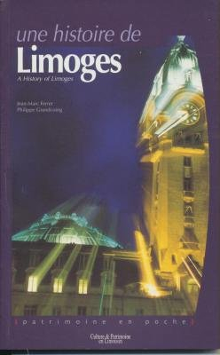 Une histoire de Limoges. A history of Limoges