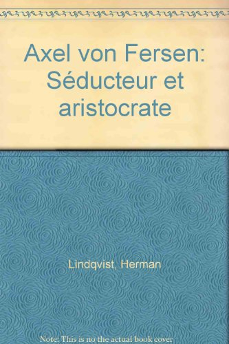 Axel von Fersen : séducteur et aristocrate