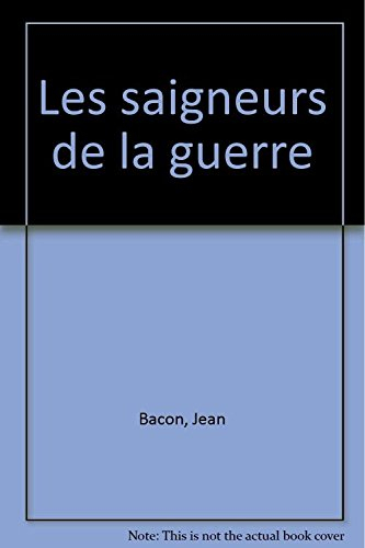 les saigneurs de la guerre