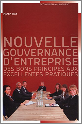 Nouvelle gouvernance d'entreprise : des bons principes aux excellentes pratiques