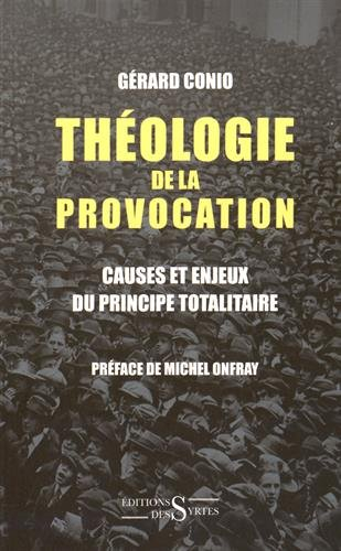 Théologie de la provocation : causes et enjeux du principe totalitaire