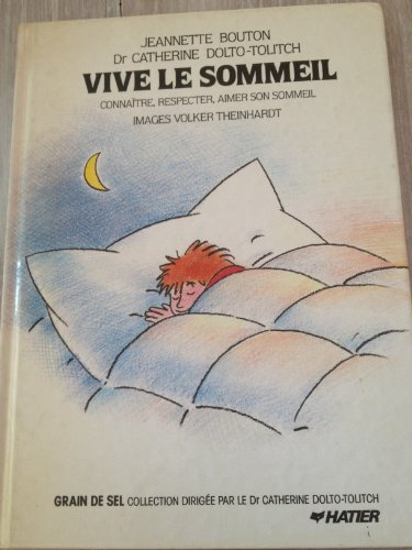 Vive le sommeil : connaître, respecter, aimer son sommeil