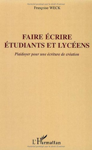 Faire écrire étudiants et lycéens : plaidoyer pour une écriture de création