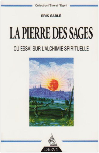 La pierre des sages : essai sur les métamorphoses de l'âme