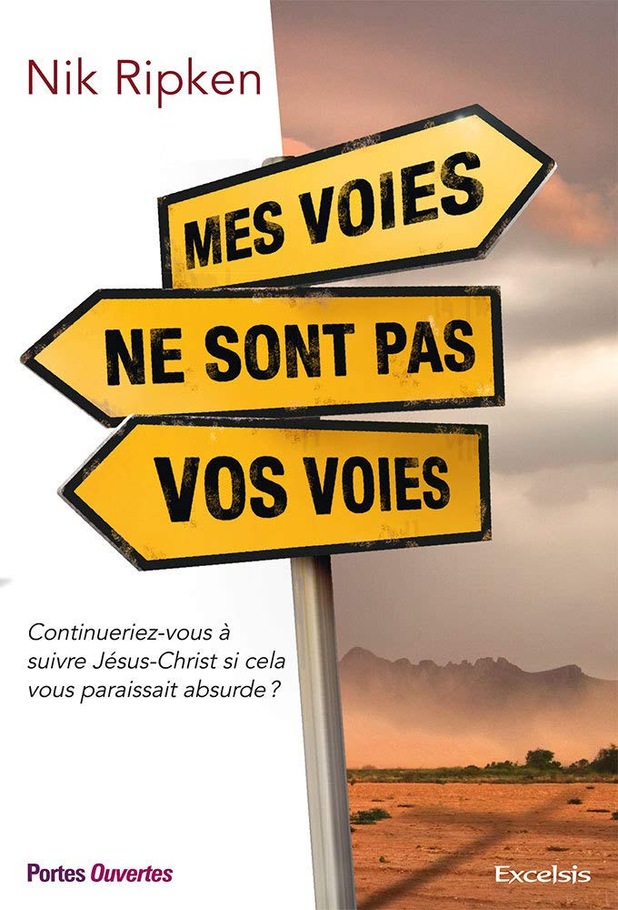 Mes voies ne sont pas vos voies : continuerez-vous à suivre Jésus-Christ si cela vous paraissait abs