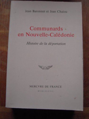 Les communards en Nouvelle-Calédonie : histoire de la déportation