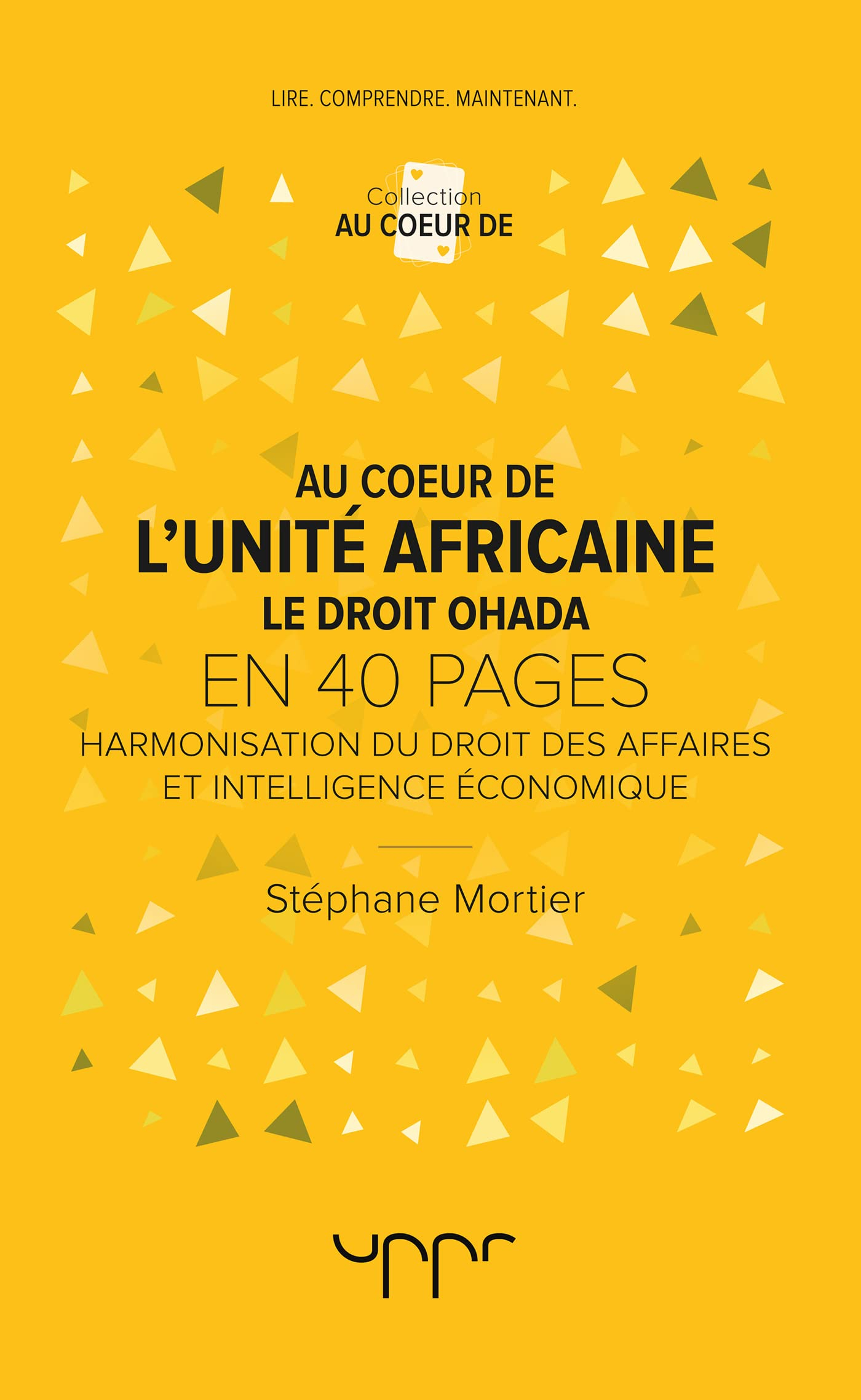 Au coeur de l'unité Africaine - Le droit OHADA: Harmonisation du droit des affaires et intelligence 