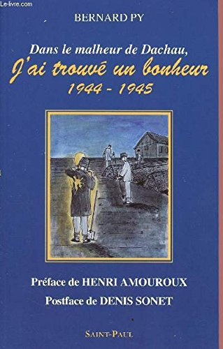 Dans le malheur de Dachau, j'ai trouvé un bonheur