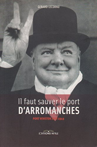 Il faut sauver le port d'Arromanches : port Winston juin 1944