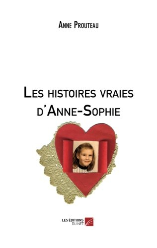 les histoires vraies d'anne-sophie