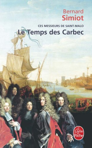 Ces messieurs de Saint-Malo. Vol. 2. Le temps des Carbec