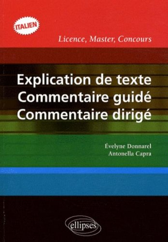 Explication de texte, commentaire guidé, commentaire dirigé : licence, master, concours italien