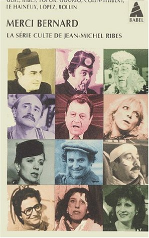 Merci Bernard : la série culte de Jean-Michel Ribes