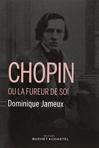 Chopin ou La fureur de soi