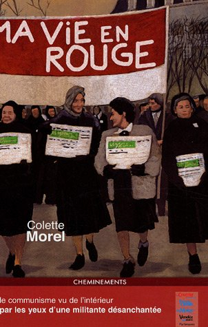 La vie en rouge : le communisme vu de l'intérieur par les yeux d'une militante désenchantée