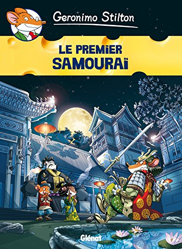 Geronimo Stilton. Vol. 12. Le premier samouraï