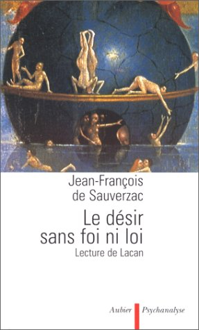 Le désir, sans foi ni loi : une lecture de Lacan