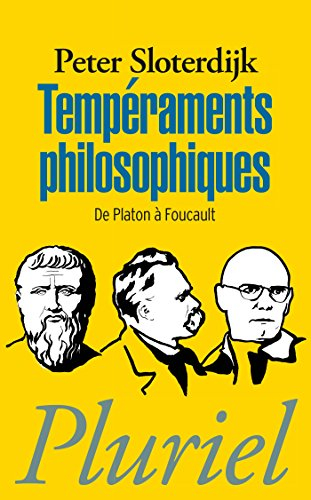 Tempéraments philosophiques : de Platon à Foucault