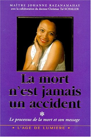 La mort n'est jamais un accident : le processus de la mort et son message