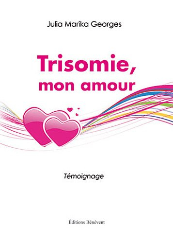 trisomie mon amour