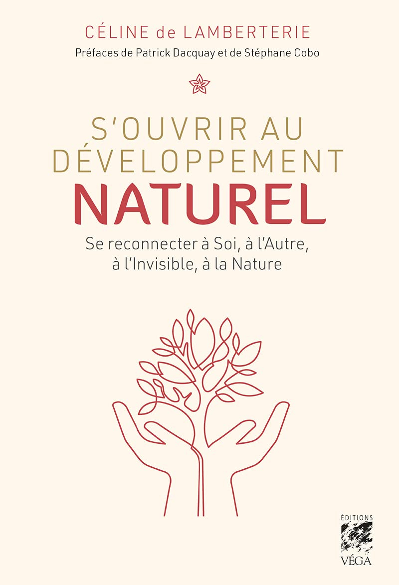S'ouvrir au développement naturel : se reconnecter à soi, à l'autre, à l'invisible, à la nature