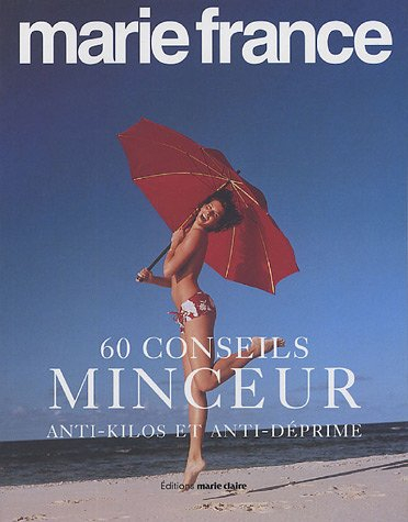 60 conseils minceur : anti-kilos et anti-déprime
