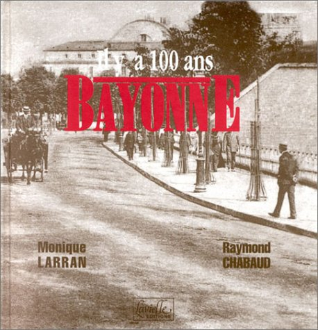 Il y a 100 ans Bayonne