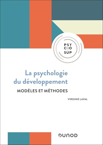La psychologie du développement : modèles et méthodes