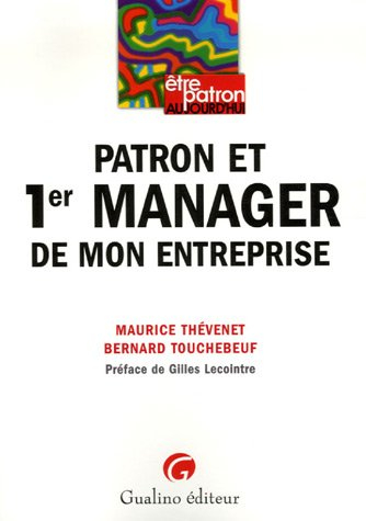 Patron et 1er manager de mon entreprise