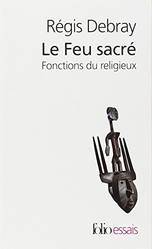 Le feu sacré : fonctions du religieux