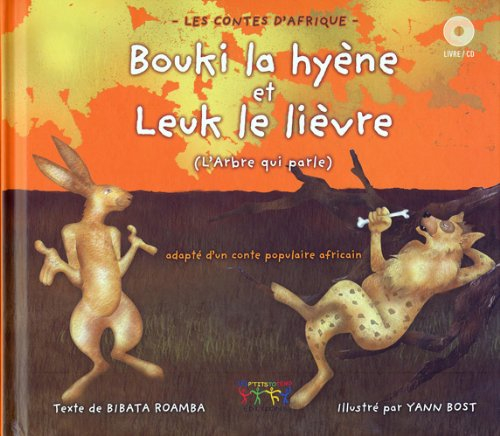 Bouki la hyène et Leuk le lièvre : adapté d'un conte populaire africain (L'arbre qui parle)
