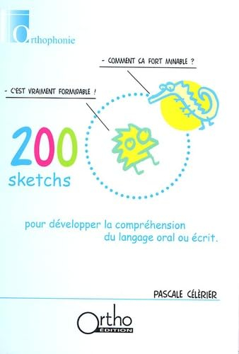 200 Sketchs pour développer la compréhension du langage oral ou écrit