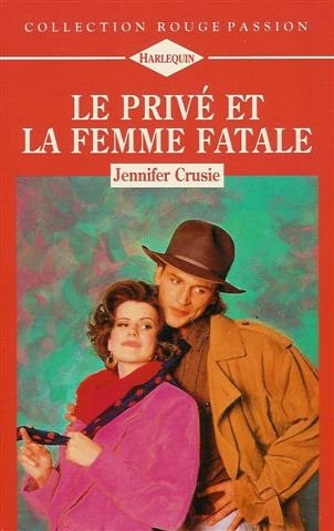le privé et la femme fatale : collection : harlequin rouge passion n, 685