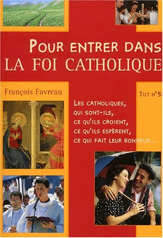Pour entrer dans la foi catholique