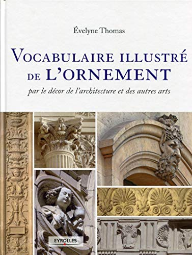 Vocabulaire illustré de l'ornement : par le décor de l'architecture et des autres arts
