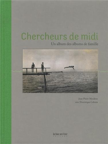 Chercheurs de midi : un album des albums de famille