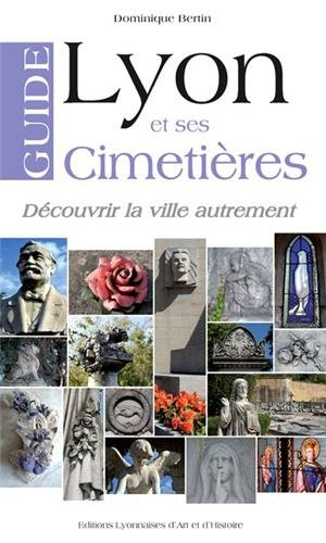 Lyon et ses cimetières : guide