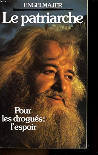 le patriarche - pour les drogués : l'espoir