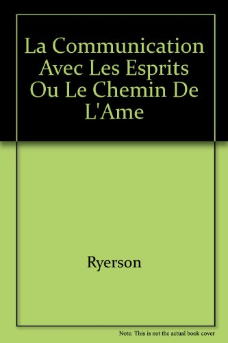 La Communication avec les esprits ou le Chemin de l'âme