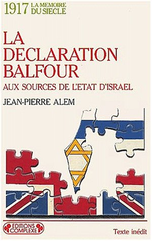 1917, la déclaration Balfour : aux sources de l'Etat d'Israël