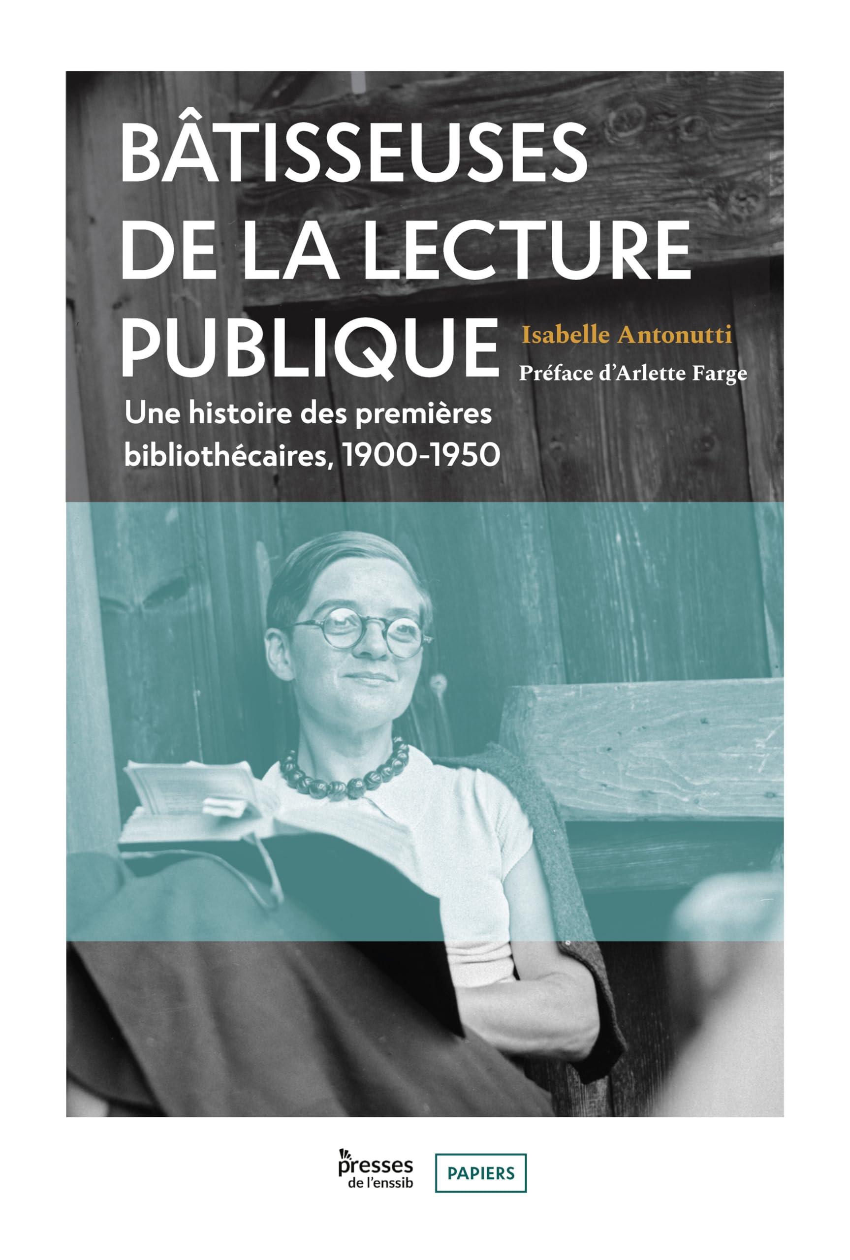 Bâtisseuses de la lecture publique : une histoire des premières bibliothécaires, 1900-1950