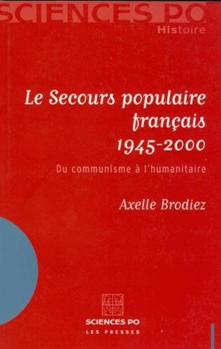 Le Secours populaire français, 1945-2000 : du communisme à l'humanitaire