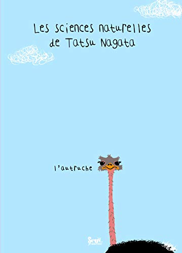 Les sciences naturelles de Tatsu Nagata. L'autruche
