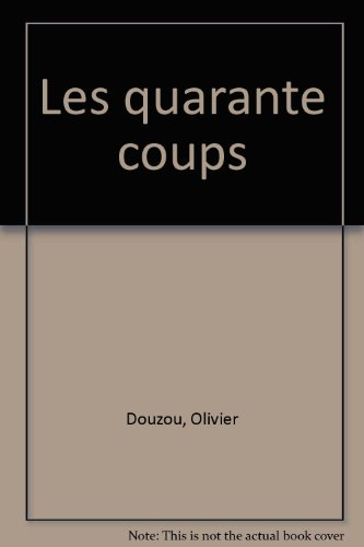 Les quarante coups
