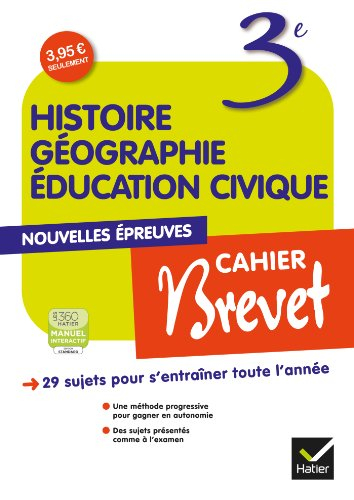 Cahier brevet histoire géographie, éducation civique, 3e : nouvelles épreuves
