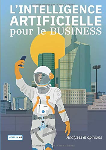 L’INTELLIGENCE ARTIFICIELLE pour le BUSINESS